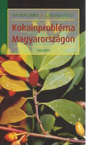 Bcskai Erika; Gerevich Jzsef - Kokainproblma Magyarorszgon