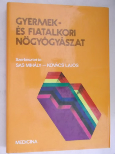 Sas Mihály - Kovács Lajos - Gyermek - és fiatalkori nőgyógyászat