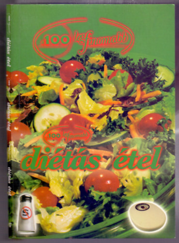 rta: Egri Mria Katalin, Lektorlta: Szalayn Knya Zsuzsa - dietetikus - A 100 legfinomabb dits tel