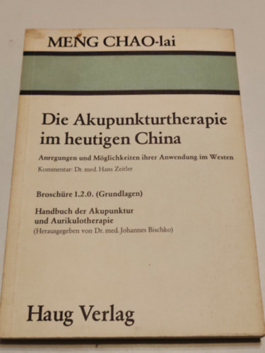 Alexander Meng Chao-Lai - Die Akupunkturtherapie im heutigen China