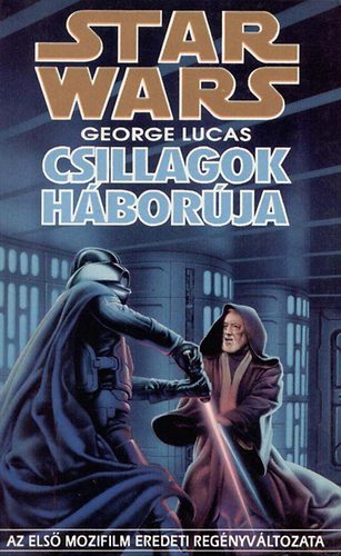 George Lucas - Star Wars: Csillagok háborúja