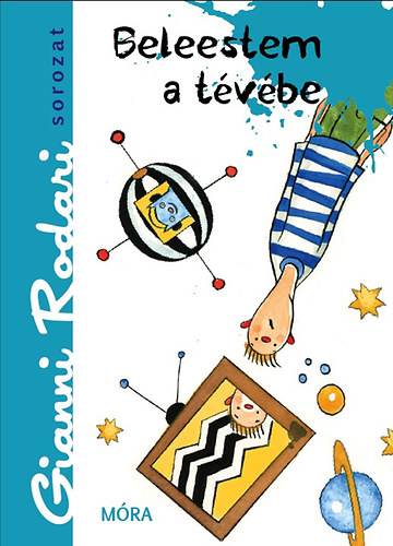 Gianni Rodari - Beleestem a tévébe