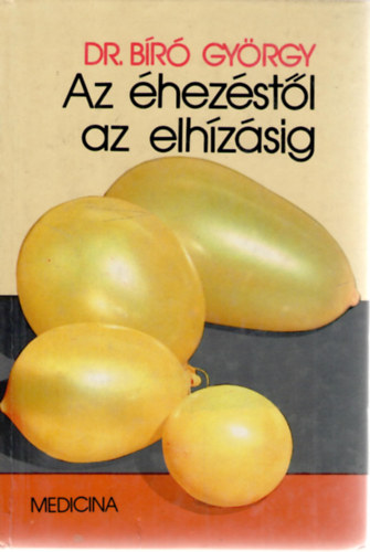 Dr. B�r� Gy�rgy - Az �hez�st�l az elh�z�sig