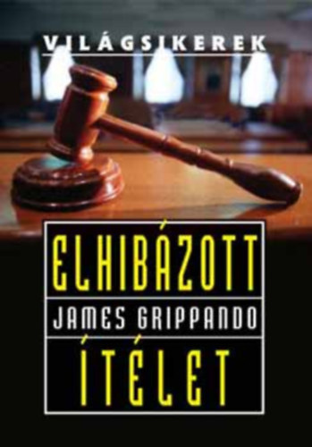 James Grippando - elhibázott ítélet - Világsikerek