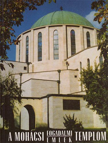 Dr.R�zs�s J�zsef - A moh�csi Fogadalmi Eml�ktemplom