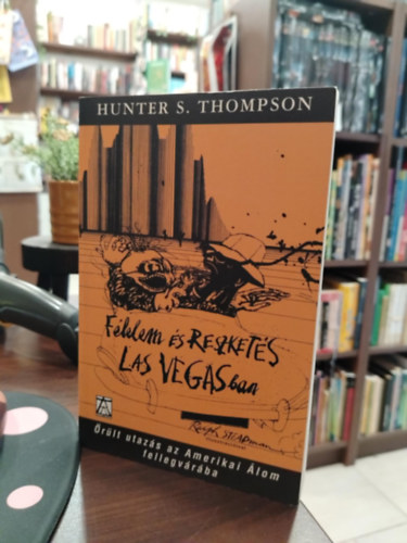 Hunter Stockton Thompson - Flelem s reszkets Las Vegasban