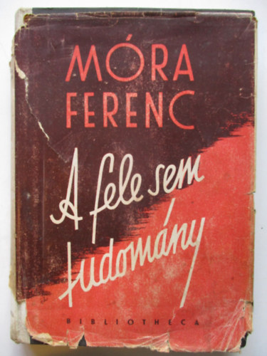 Mra Ferenc - A fele sem tudomny