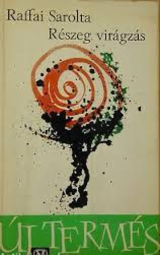 Raffai Sarolta - R�szeg vir�gz�s