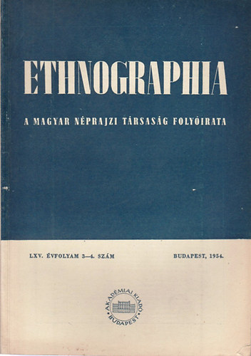 Ortutay Gyula (szerk.) - Ethnographia - A Magyar Nprajzi Trsasg folyirata  LXV. vfolyam, 3-4. szm  1954.