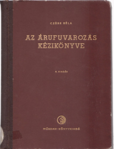 Cz�re B�la - Az �rufuvaroz�s k�zik�nyve - 2. kiad�s