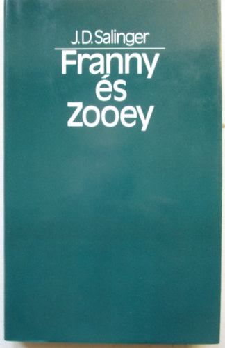J. D. Salinger - Franny és Zooey