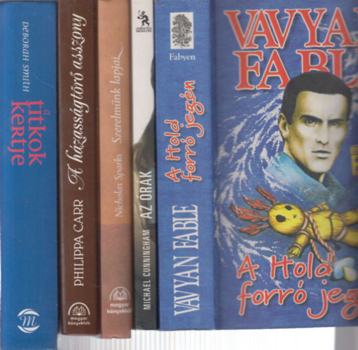 Vavyan Fable, Michael Cunningham, Nicholas Sparks, Philippa Carr, Deborah Smith - 5 db. kalandregny (A Hold forr jegn + Az rk + Szerelmnk lapjai + A hzassgtr asszony + A titkok kertje)