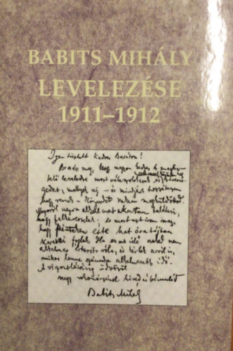 Babits Mihly - Babits Mihly levelezse 1911-1912