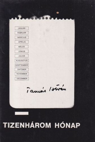 Tam�s Istv�n - Tizenh�rom h�nap (Bertha Bulcsunak dedik�lt)