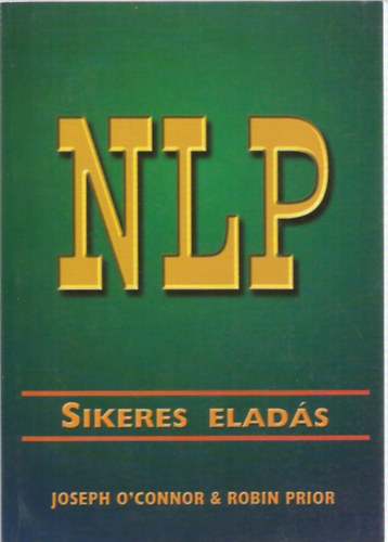 O'Connor, J.-Prior, R. - NLP-Sikeres elads - Neurolingvisztikus programozs az j bazrban