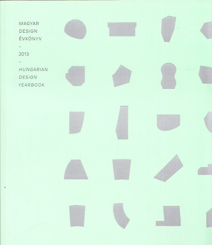 Halasi Rita Mria (szerk.) - Magyar design vknyv 2013