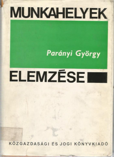 Par�nyi Gy�rgy - Munkahelyek elemz�se