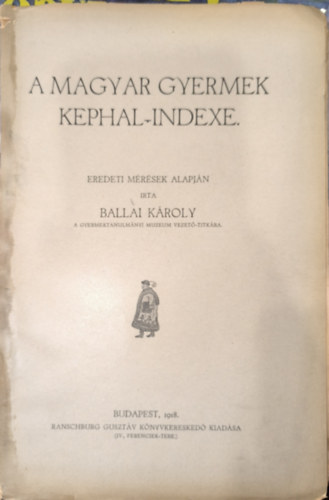 Ballai Kroly - A magyar gyermek Kephal-indexe
