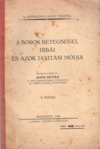Sos Istvn - A borok betegsgei, hibi s azok javtsi mdja (A Borszati Lapok fzetei)