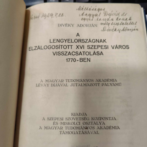 Divky Adorjn - A Lengyelorszgnak elzlogostott XVI. szepesi vros visszacsatolsa (1770)