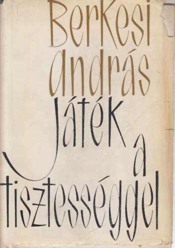 Berkesi Andr�s - J�t�k a tisztess�ggel (dedik�lt)