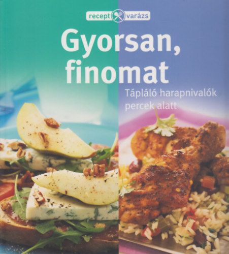 Gyorsan, finomat - Tpll harapnivalk percek alatt!