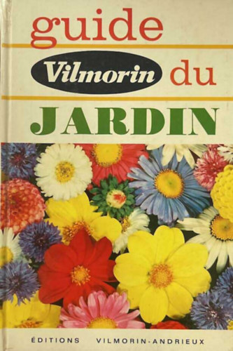 Vilmorin - Guide du jardin
