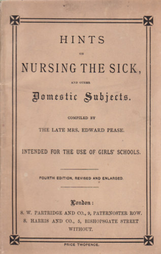 Edward Pease - Hints On Nursing The Sick And Other Domestic Subjects