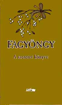 Fagy�ngy - A szeretet k�nyve