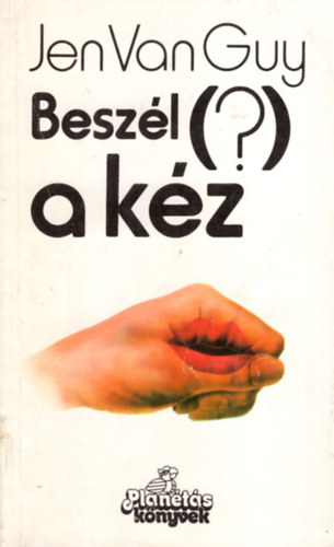Jen Van Guy - Besz�l a k�z - A k�z titkai