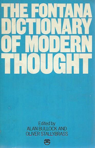 Bullock, A.-Stallybrass, O. - The Fontana dictionary of modern thought