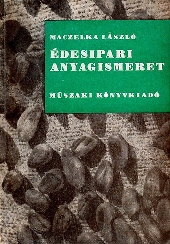 Maczelka L�szl� - �desipari anyagismeret