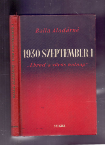 Balla Alad�rn� - 1930 szeptember 1. - "�bred a v�r�s holnap!" (M�sodik, �tdolgozott kiad�s)