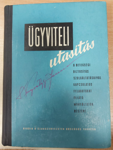 dr. Angyal J�nos, dr. Masztis Gy�rgy - �gyviteli utas�t�s a Betegs�gi Biztos�t�s szolg�ltat�saival kapcsolatos feladatokat ell�t� munk�ltat�k r�sz�re