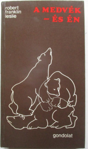 Robert Franklin Leslie - A medv�k - �s �n