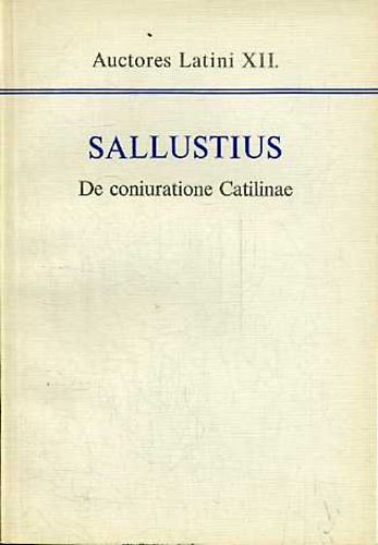 Sz�deczky-Kardoss Samu - Sallustius-De coniuratione Catilinae (Auctores Latini XII.)