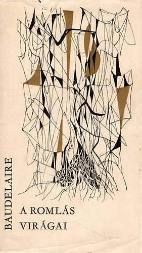 Charles Baudelaire - A romlás virágai