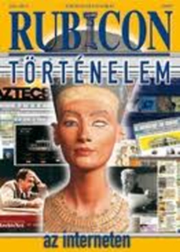 Rcz rpd (fszerk.) - Rubicon (trtnelmi magazin) 2004/7 - Trtnelem az interneten