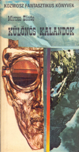 Mircea Eliade - K�l�n�s kalandok (Tudom�nyos fantasztikus elbesz�l�sek)