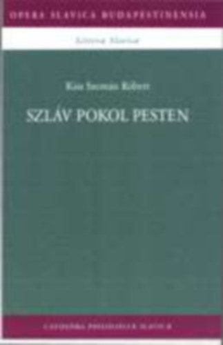 Kiss Szem�n R�bert - Szl�v Pokol Pesten - Opera Slavica Budapestinensia