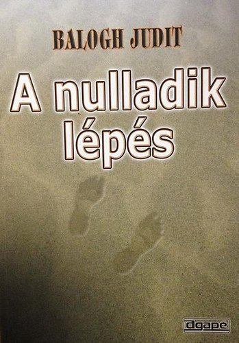 Balogh Judit - A nulladik lps (Gondolatok hitrl, vallsrl, egyhzakrl minden rdekldnek)