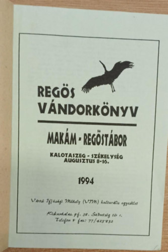 Lukcs Lszl (fel. szerk.) - Regs vndorknyv - Makm-Regstbor Kalotaszeg - Szkelysg 1994. augusztus 8-16.
