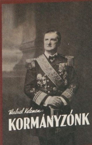 Walzer (Magyar) Kelemen - Kormányzónk