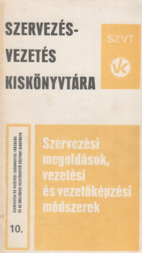 Szervezsi megoldsok, vezetsi s vezetkpzsi mdszerek