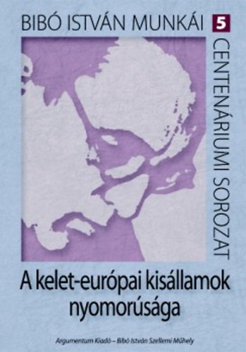 Bib Istvn - A kelet-eurpai kisllamok nyomorsga