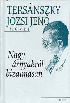 Ters�nszky J�zsi Jen� - Nagy �rnyakr�l bizalmasan