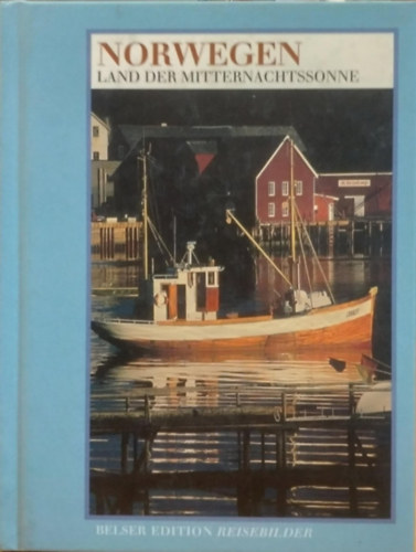 Erich Spiegelhalter, Martin Schulte-Kellinghaus - Norwegen: Land der Mitternachtssonne (Belser Edition Reisebilder)