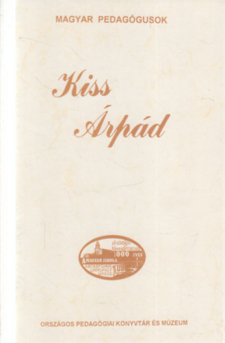 Horv�th M�rton - Kiss �rp�d (Magyar pedag�gusok)