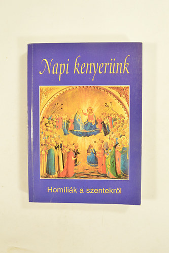 Di�s Istv�n - Napi Kenyer�nk Hom�li�k a szentekr�l.  Janu�rt�l decemberig.