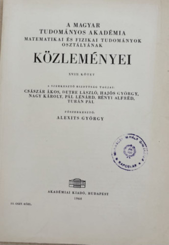 Alexits Gy�rgy (f�szerk.) - A Magyar Tudom�nyos Akad�mia Matematikai �s Fizikai tudom�nyok oszt�ly�nak k�zlem�nyei XVIII. k�tet